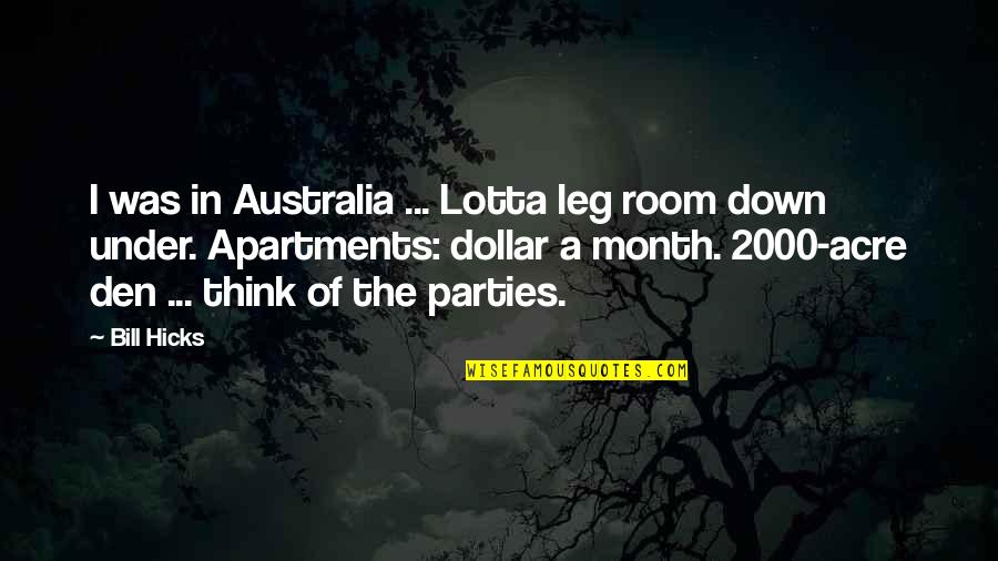 Lotta Quotes By Bill Hicks: I was in Australia ... Lotta leg room Lotta Quotes By Bill Hicks: I was in Australia ... Lotta leg room