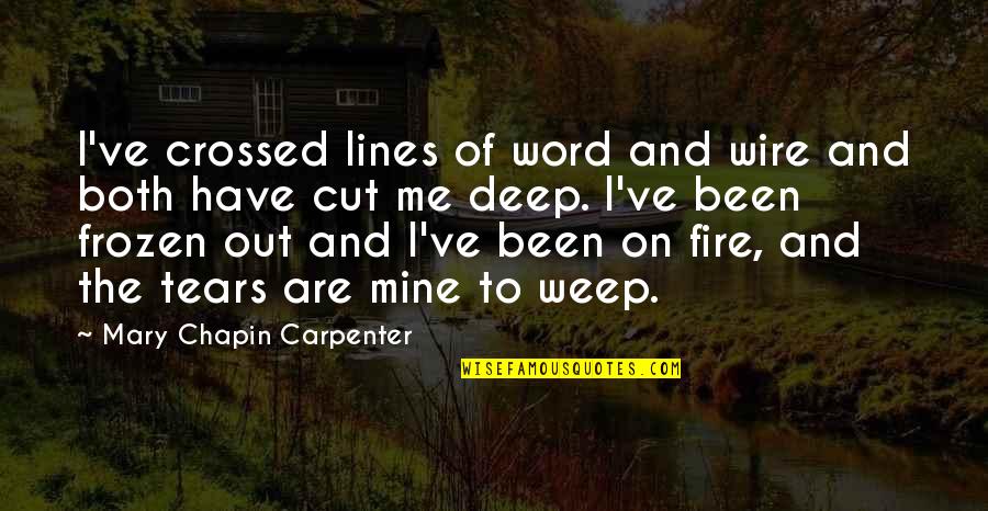 Lotten Collin Quotes By Mary Chapin Carpenter: I've crossed lines of word and wire and