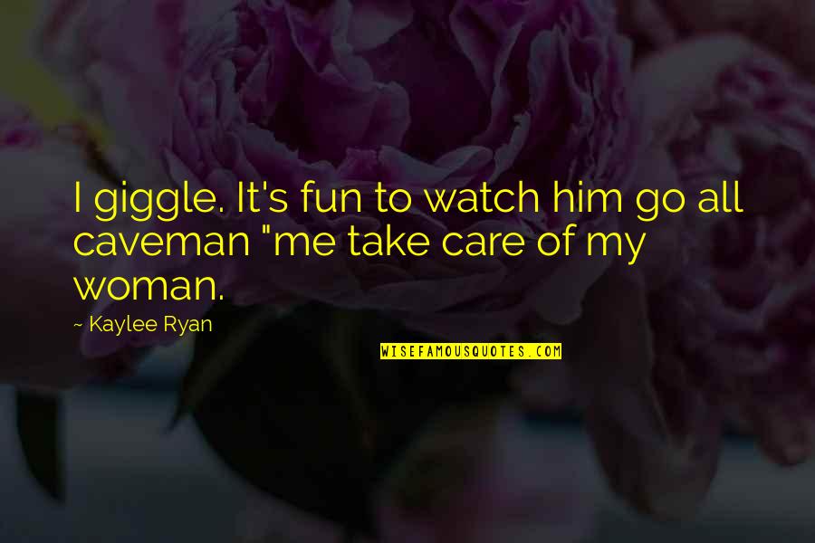 Lotteries Quotes By Kaylee Ryan: I giggle. It's fun to watch him go
