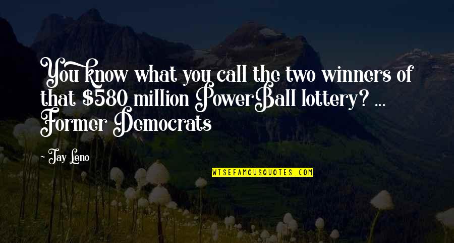 Lottery Winner Quotes By Jay Leno: You know what you call the two winners