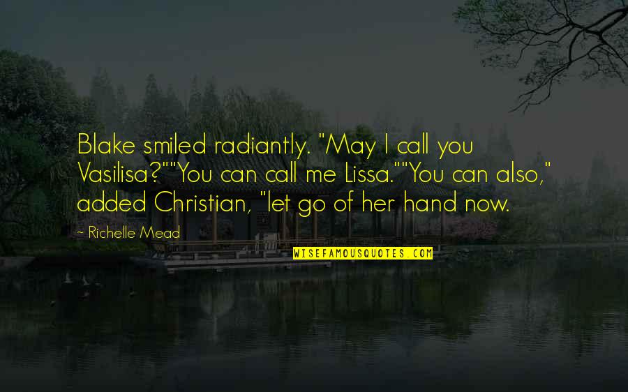 Lottery Winners Quotes By Richelle Mead: Blake smiled radiantly. "May I call you Vasilisa?""You