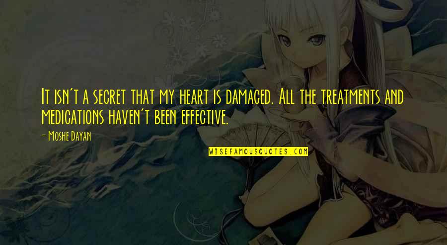 Lotties Pageant Quotes By Moshe Dayan: It isn't a secret that my heart is Lotties Pageant Quotes By Moshe Dayan: It isn't a secret that my heart is