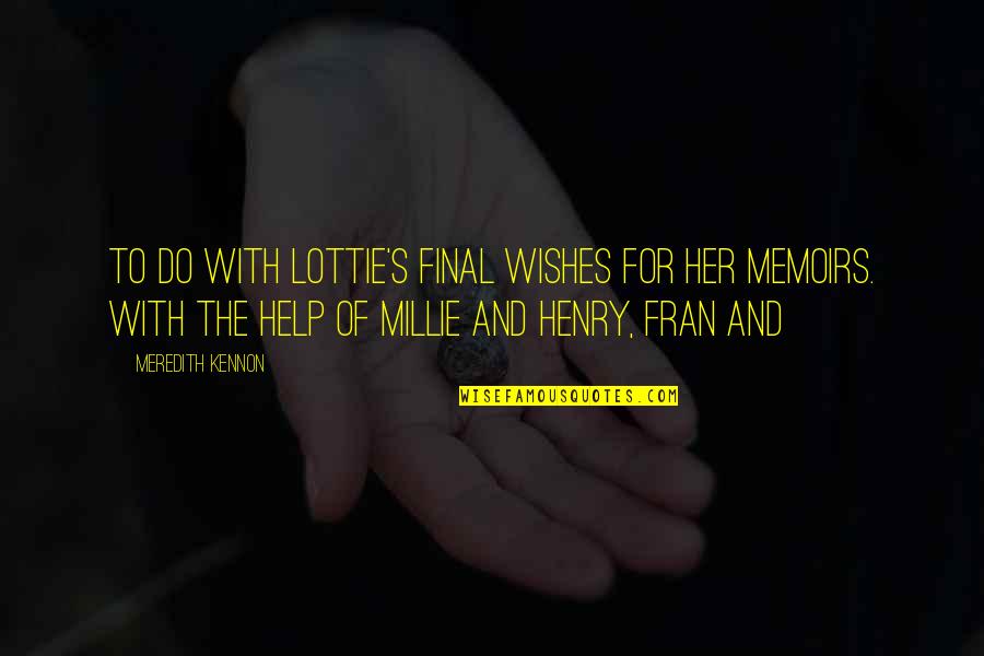 Lottie's Quotes By Meredith Kennon: to do with Lottie's final wishes for her Lottie's Quotes By Meredith Kennon: to do with Lottie's final wishes for her