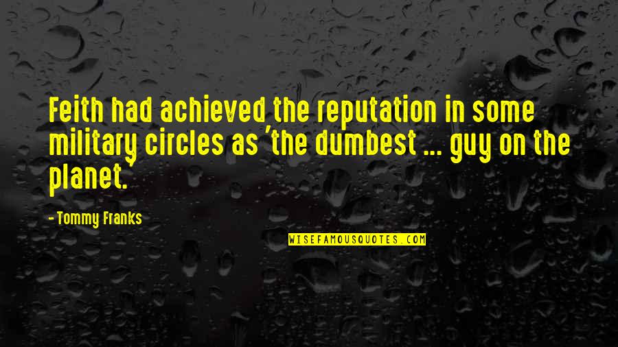 Lottman Oil Quotes By Tommy Franks: Feith had achieved the reputation in some military Lottman Oil Quotes By Tommy Franks: Feith had achieved the reputation in some military