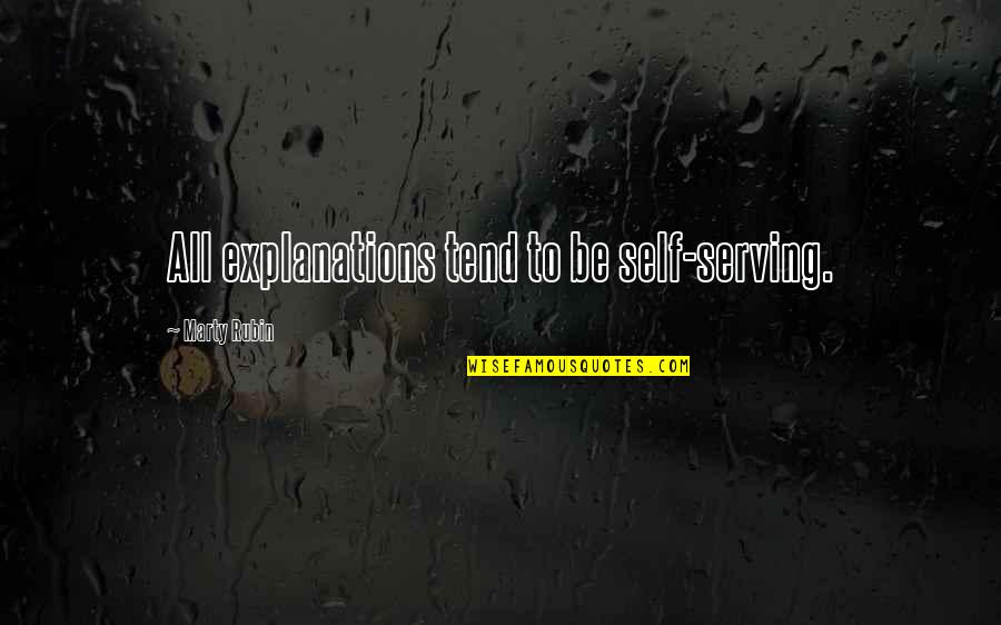 Lottogewinn Quote Quotes By Marty Rubin: All explanations tend to be self-serving. Lottogewinn Quote Quotes By Marty Rubin: All explanations tend to be self-serving.