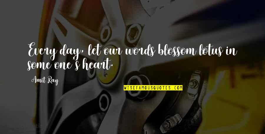 Lotus Flower Lotus Quotes By Amit Ray: Every day, let our words blossom lotus in