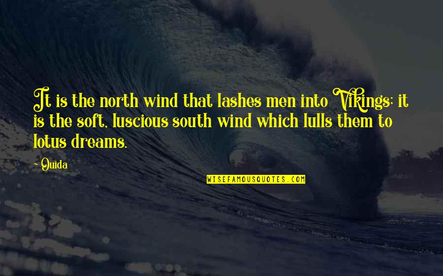Lotus Quotes By Ouida: It is the north wind that lashes men Lotus Quotes By Ouida: It is the north wind that lashes men