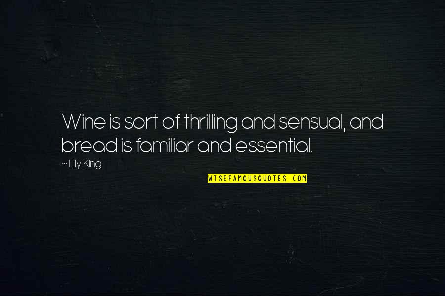 Lotvin Hardware Quotes By Lily King: Wine is sort of thrilling and sensual, and