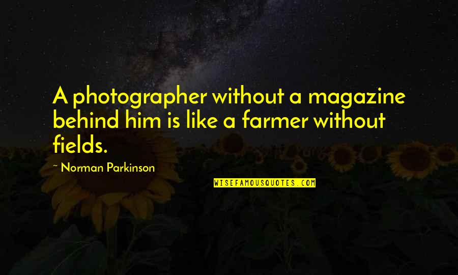 Lotze Peter Quotes By Norman Parkinson: A photographer without a magazine behind him is