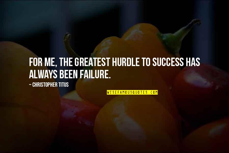 Lou Andreas Salom Quotes By Christopher Titus: For me, the greatest hurdle to success has Lou Andreas Salom Quotes By Christopher Titus: For me, the greatest hurdle to success has