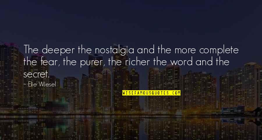 Loubaton Imports Quotes By Elie Wiesel: The deeper the nostalgia and the more complete Loubaton Imports Quotes By Elie Wiesel: The deeper the nostalgia and the more complete