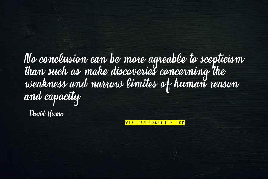 Louboton Quotes By David Hume: No conclusion can be more agreable to scepticism