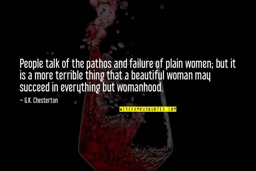 Louboton Quotes By G.K. Chesterton: People talk of the pathos and failure of Louboton Quotes By G.K. Chesterton: People talk of the pathos and failure of
