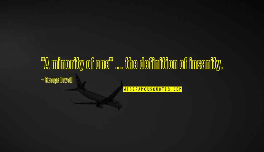 Louboutin Red Sole Quotes By George Orwell: "A minority of one" ... the definition of Louboutin Red Sole Quotes By George Orwell: "A minority of one" ... the definition of