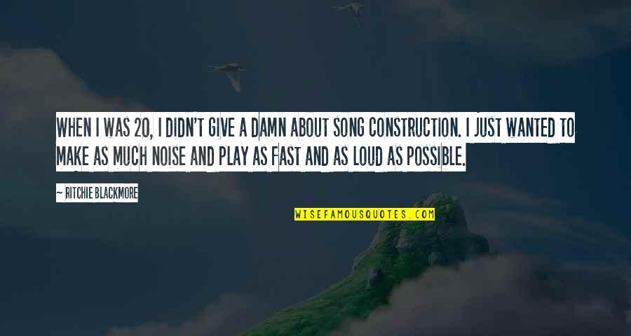 Loud Noise Quotes By Ritchie Blackmore: When I was 20, I didn't give a