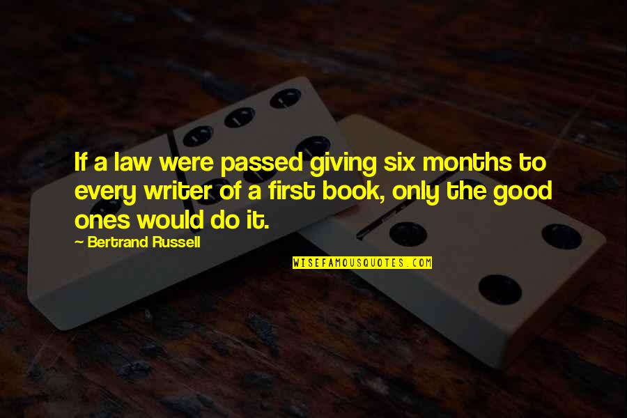 Loud Talker Quotes By Bertrand Russell: If a law were passed giving six months Loud Talker Quotes By Bertrand Russell: If a law were passed giving six months