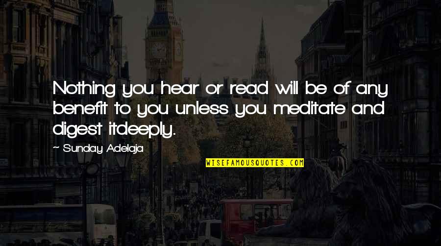 Loudie Zamperini Quotes By Sunday Adelaja: Nothing you hear or read will be of Loudie Zamperini Quotes By Sunday Adelaja: Nothing you hear or read will be of