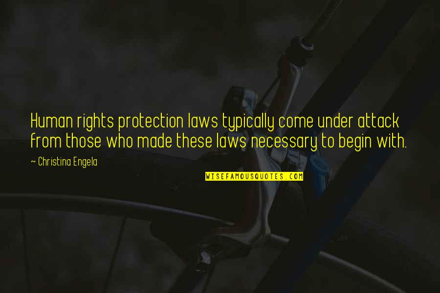 Loudoun Quotes By Christina Engela: Human rights protection laws typically come under attack