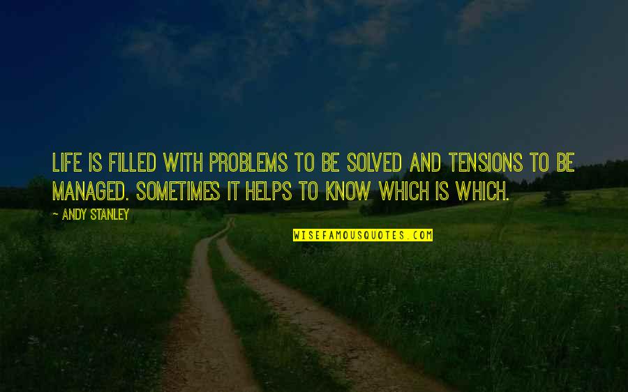 Loughead Buick Quotes By Andy Stanley: Life is filled with problems to be solved Loughead Buick Quotes By Andy Stanley: Life is filled with problems to be solved
