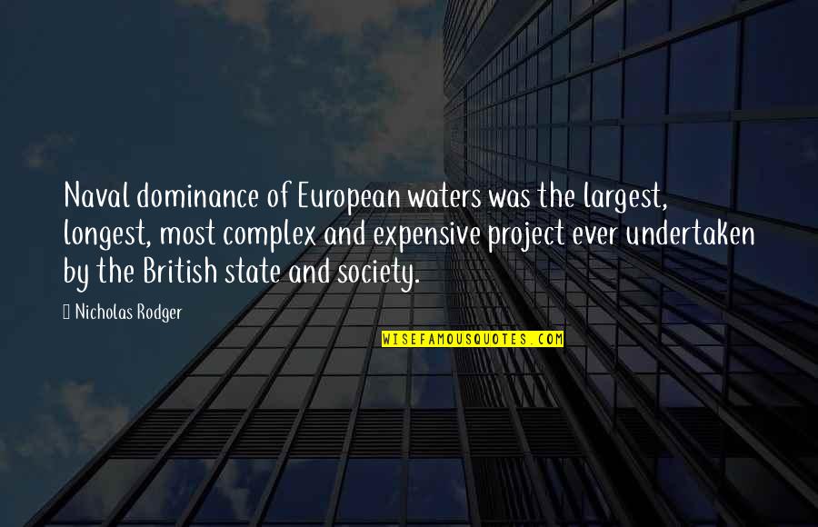 Loughrin Construction Quotes By Nicholas Rodger: Naval dominance of European waters was the largest,