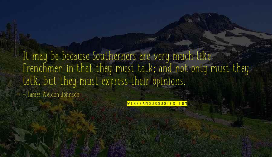 Louie De Palma Quotes By James Weldon Johnson: It may be because Southerners are very much