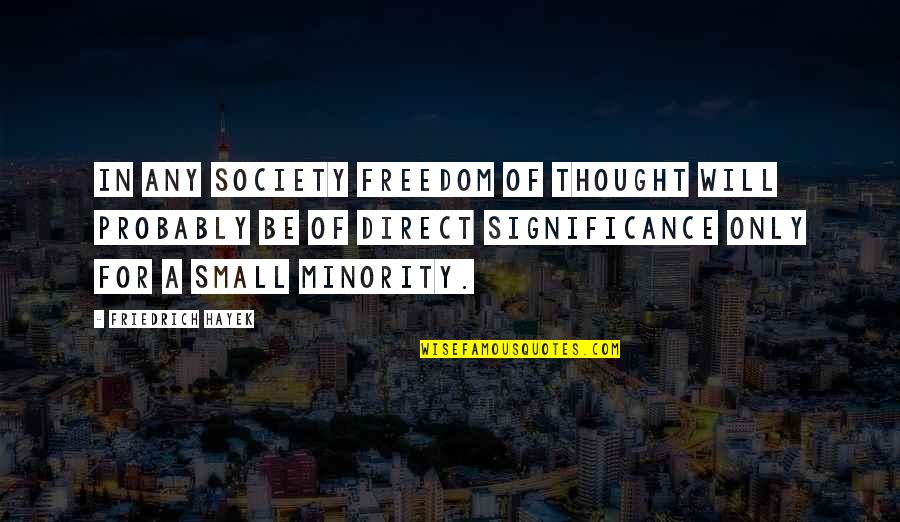 Louie Remember The Titans Quotes By Friedrich Hayek: In any society freedom of thought will probably Louie Remember The Titans Quotes By Friedrich Hayek: In any society freedom of thought will probably