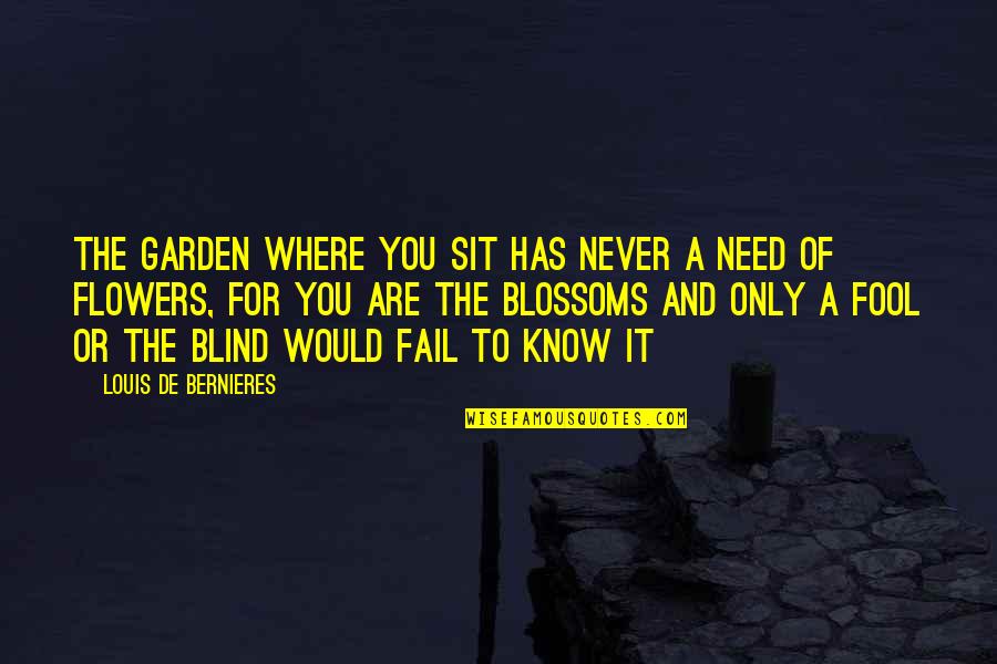 Louis De Bernieres Quotes By Louis De Bernieres: The garden where you sit Has never a