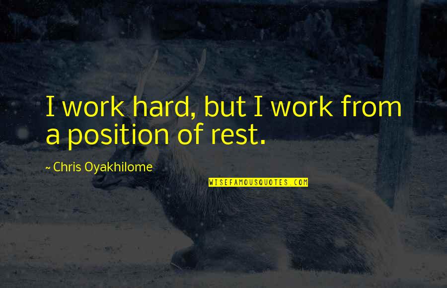 Louis Esson Quotes By Chris Oyakhilome: I work hard, but I work from a