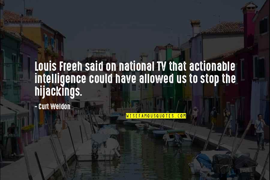 Louis Freeh Quotes By Curt Weldon: Louis Freeh said on national TV that actionable Louis Freeh Quotes By Curt Weldon: Louis Freeh said on national TV that actionable