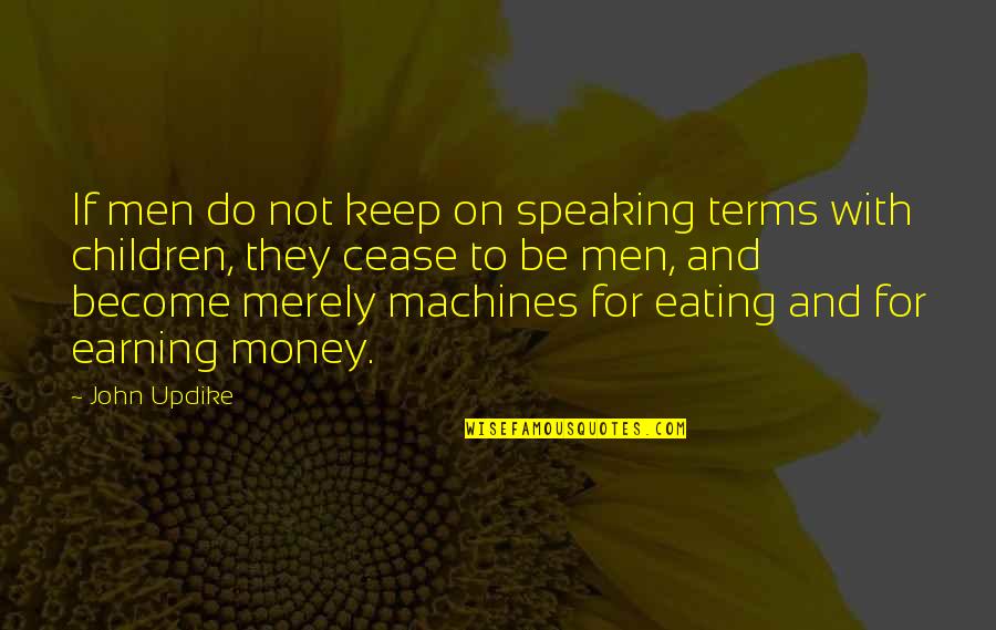 Louis Hebert Quotes By John Updike: If men do not keep on speaking terms
