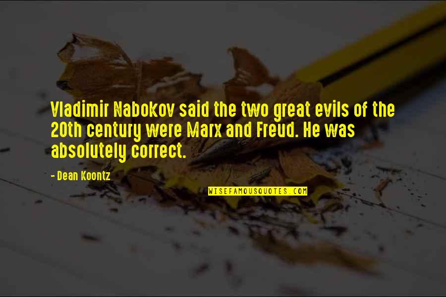Louis Katz Quotes By Dean Koontz: Vladimir Nabokov said the two great evils of