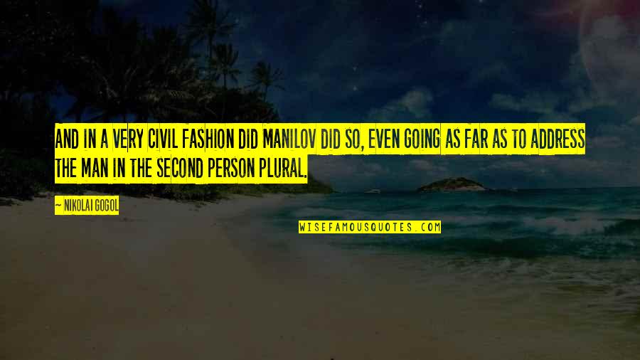 Louis Leroy Impressionism Quote Quotes By Nikolai Gogol: And in a very civil fashion did Manilov