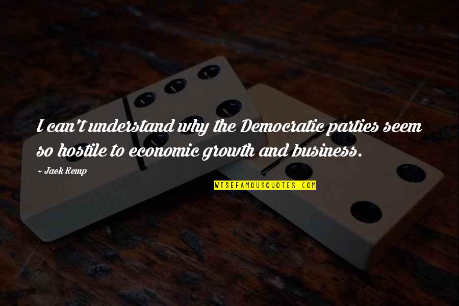 Louis Lumiere Quotes By Jack Kemp: I can't understand why the Democratic parties seem