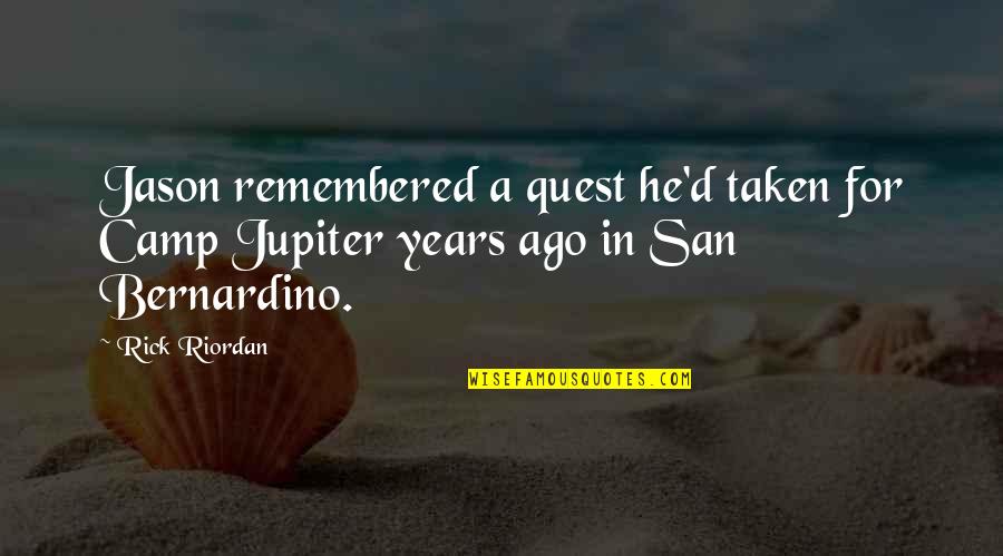 Louis The 16th Quotes By Rick Riordan: Jason remembered a quest he'd taken for Camp