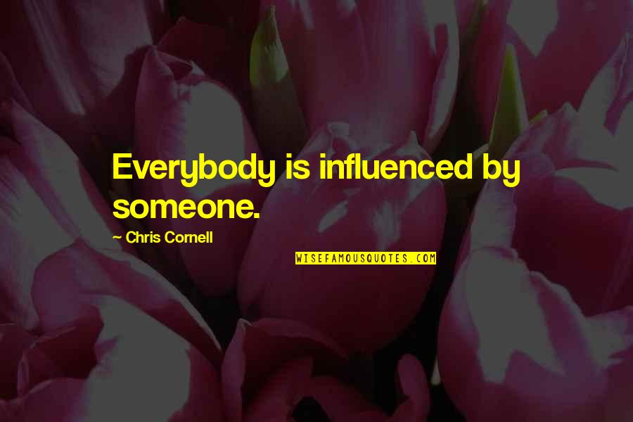 Louis Vuitton Brainy Quotes By Chris Cornell: Everybody is influenced by someone. Louis Vuitton Brainy Quotes By Chris Cornell: Everybody is influenced by someone.