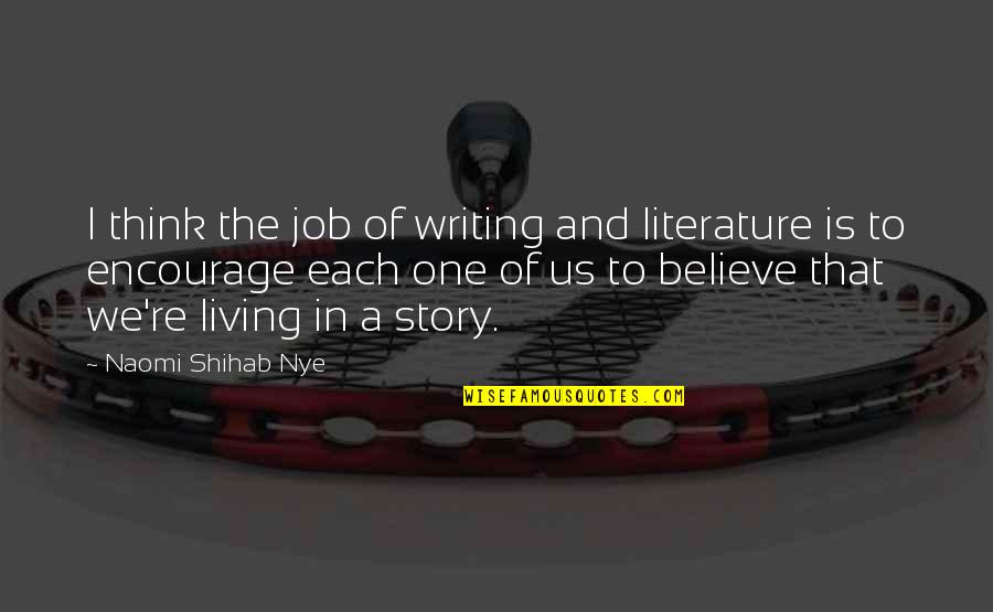 Louis Vuitton Famous Quotes By Naomi Shihab Nye: I think the job of writing and literature Louis Vuitton Famous Quotes By Naomi Shihab Nye: I think the job of writing and literature