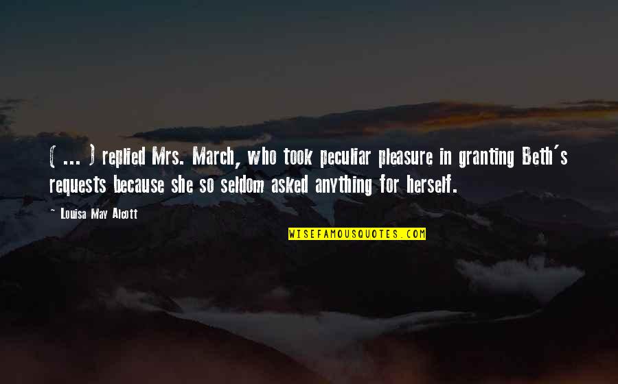 Louisa's Quotes By Louisa May Alcott: ( ... ) replied Mrs. March, who took