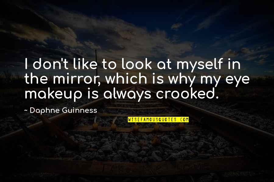 Louise Hays Daily Quotes By Daphne Guinness: I don't like to look at myself in