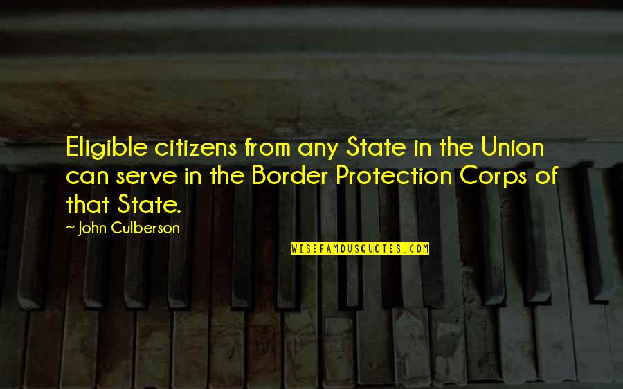 Louise Otto-peters Quotes By John Culberson: Eligible citizens from any State in the Union