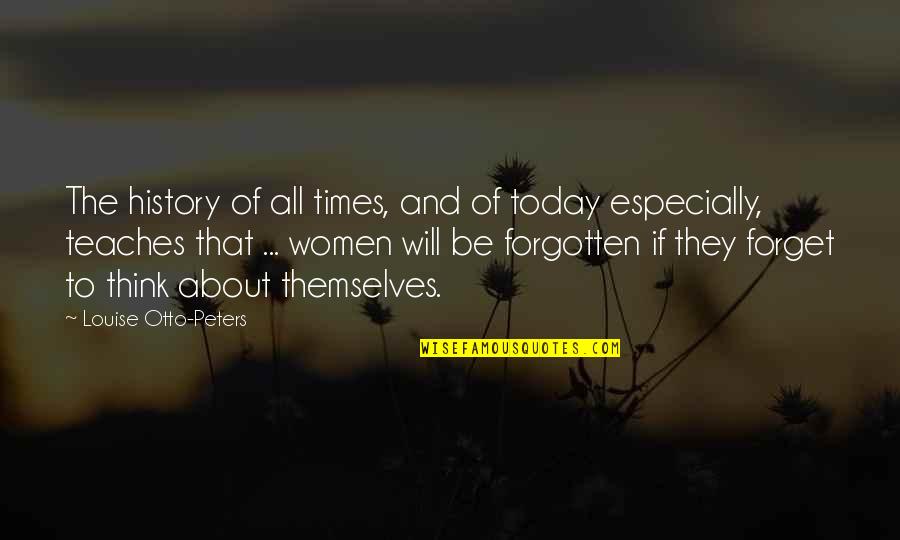 Louise Otto-peters Quotes By Louise Otto-Peters: The history of all times, and of today