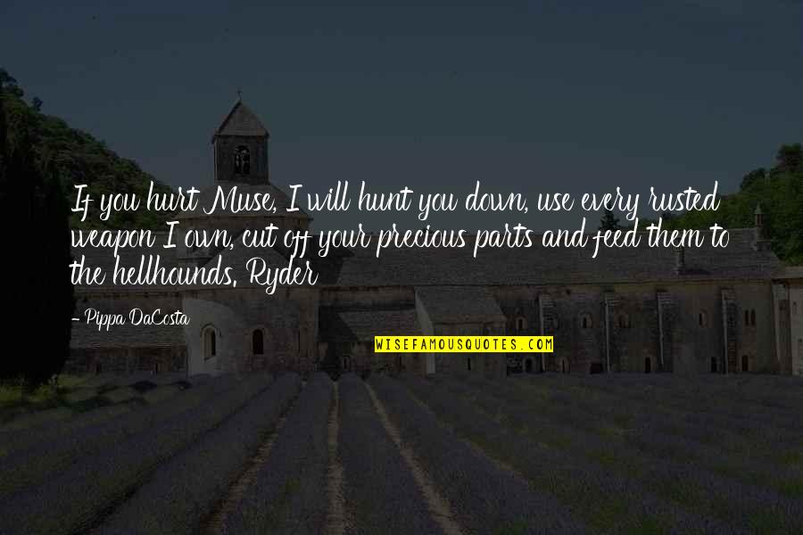 Louise Stokes Olympics Quotes By Pippa DaCosta: If you hurt Muse, I will hunt you Louise Stokes Olympics Quotes By Pippa DaCosta: If you hurt Muse, I will hunt you