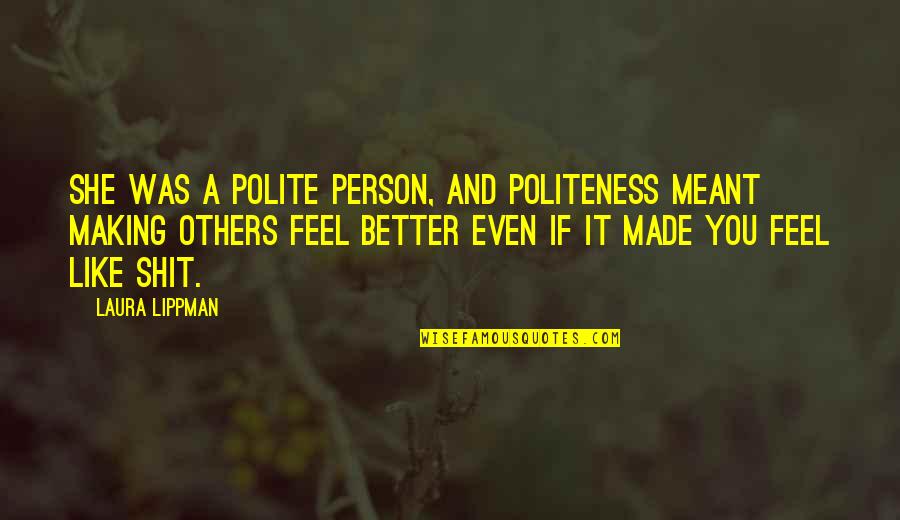 Louisiana Cajun Quotes By Laura Lippman: She was a polite person, and politeness meant