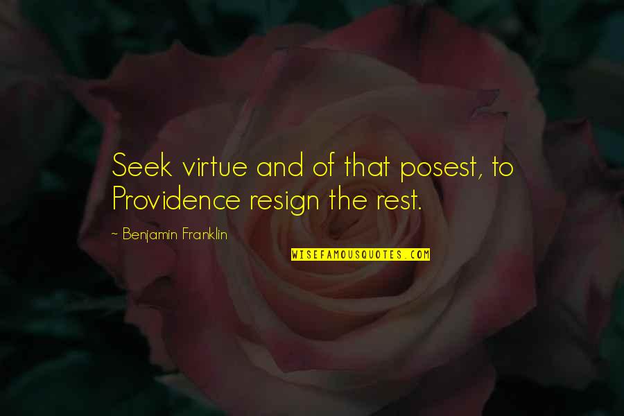 Louizos Goldsmiths Quotes By Benjamin Franklin: Seek virtue and of that posest, to Providence