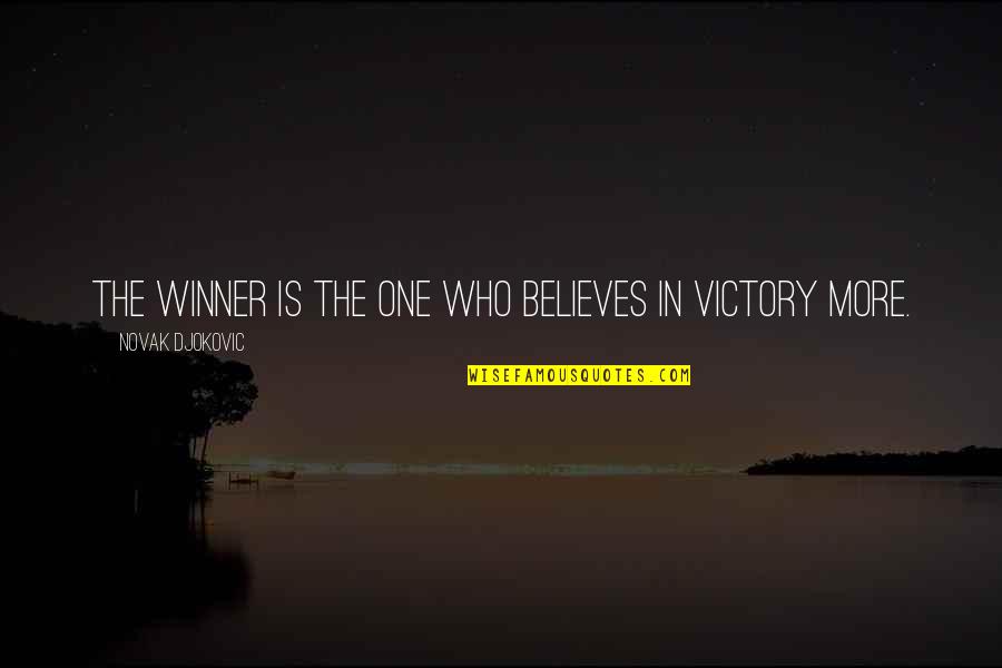 Loup Quotes By Novak Djokovic: The winner is the one who believes in