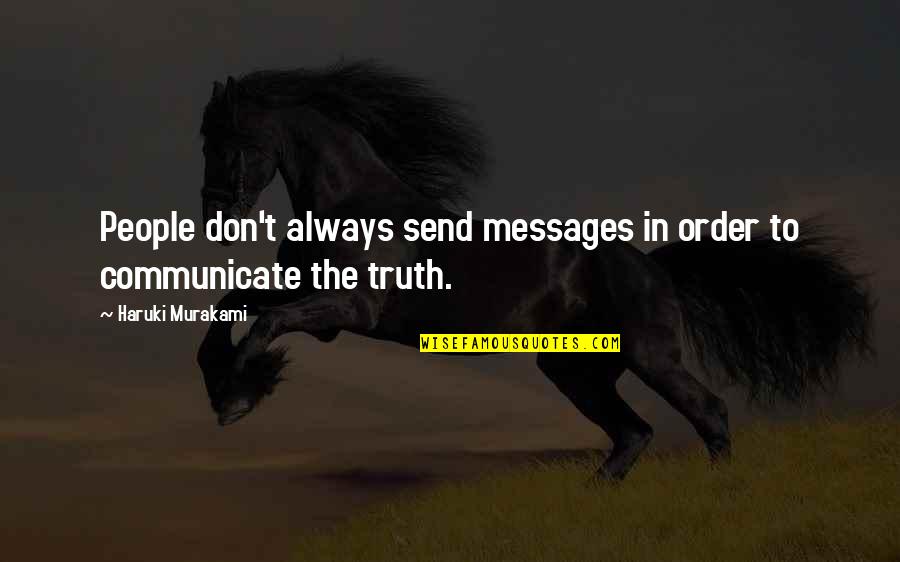 Louvores Mais Quotes By Haruki Murakami: People don't always send messages in order to