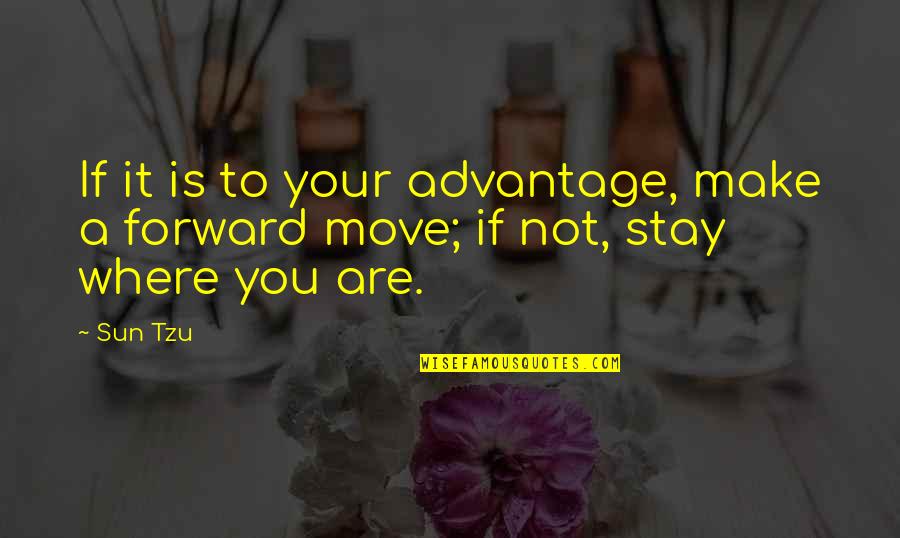 Lova Quotes By Sun Tzu: If it is to your advantage, make a