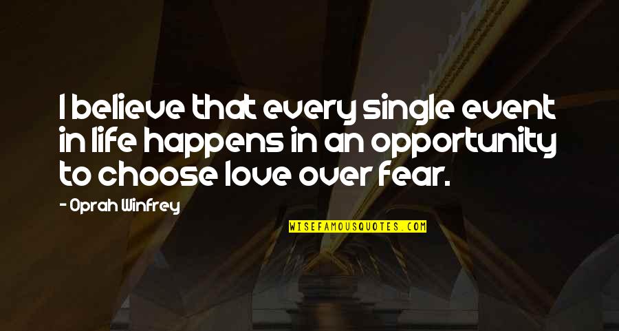 Lovaas Aba Quotes By Oprah Winfrey: I believe that every single event in life