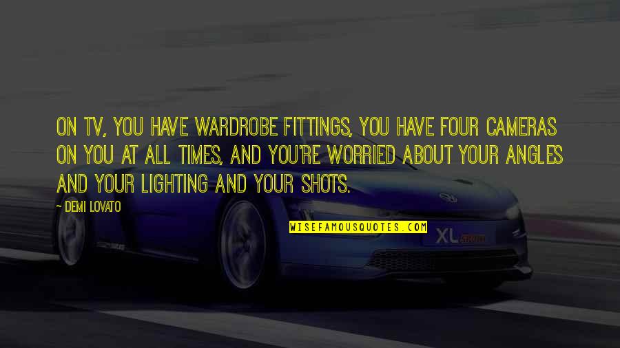 Lovato Quotes By Demi Lovato: On TV, you have wardrobe fittings, you have Lovato Quotes By Demi Lovato: On TV, you have wardrobe fittings, you have