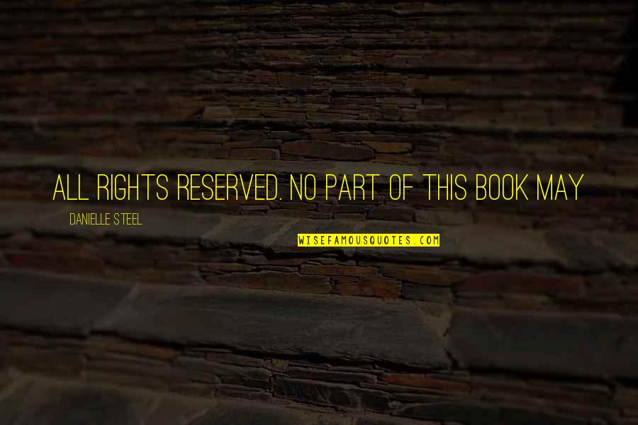 Lovcen Planina Quotes By Danielle Steel: All rights reserved. No part of this book