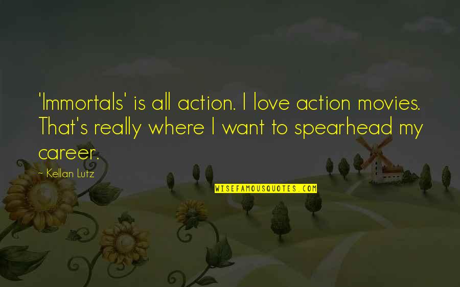 Love Action Quotes By Kellan Lutz: 'Immortals' is all action. I love action movies. Love Action Quotes By Kellan Lutz: 'Immortals' is all action. I love action movies.